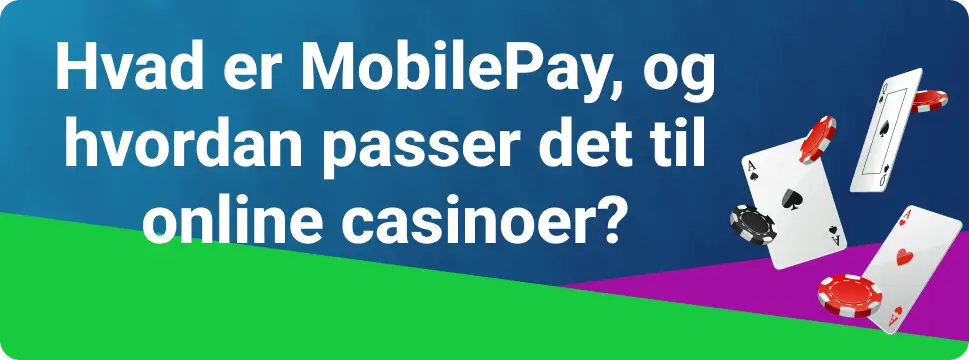 Hvad er MobilePay, og hvordan passer det til online casinoer?
