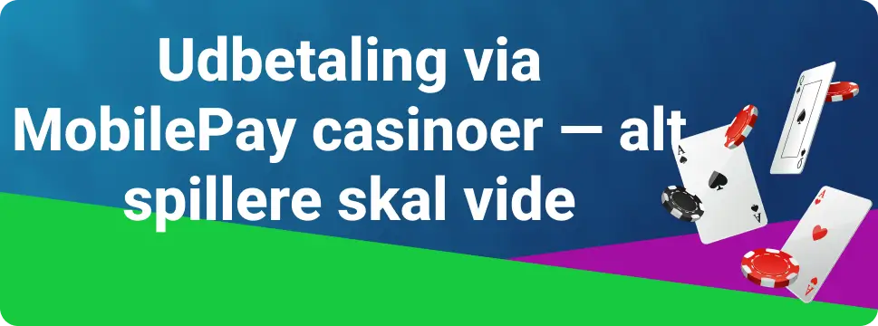 Udbetaling via MobilePay casinoer — alt spillere skal vide